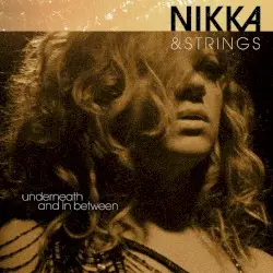 Underneath and In Between by Nikka Costa