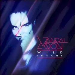 Wild Insane by Vandal Moon