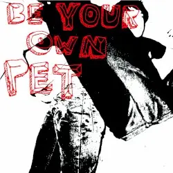 be your own PET by Be Your Own Pet