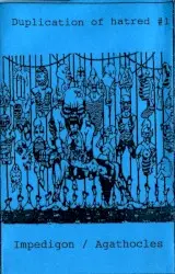 Duplication of Hatred #1 by Impedigon / Agathocles