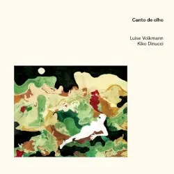Canto de olho by Luise Volkmann / Kiko Dinucci