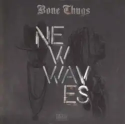 New Waves by Bone Thugs‐n‐Harmony