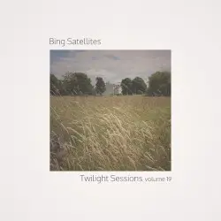 Twilight Sessions Volume 19 by Bing Satellites