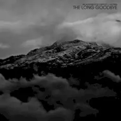 The Long Goodbye by An Autumn for Crippled Children