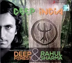 Deep India by Deep Forest & Rahul Sharma