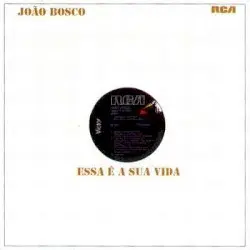 Essa é a sua vida by João Bosco
