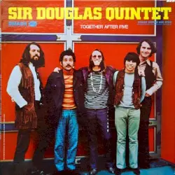 Together After Five by Sir Douglas Quintet