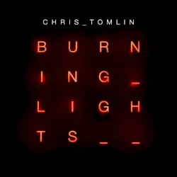Burning Lights by Chris Tomlin