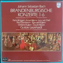 Die Brandenburgische Konzerte by J. S. Bach; Brüggen, Kuijken, Bylsma, Leonhardt