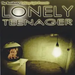 Lonely Teenager by The Residents