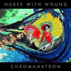 Chromanatron by Nurse With Wound