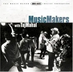 Music Makers With Taj Mahal by Taj Mahal