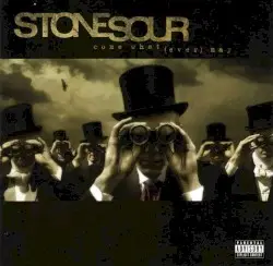 Come What(ever) May by Stone Sour