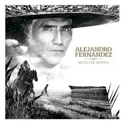 Hecho en México by Alejandro Fernández