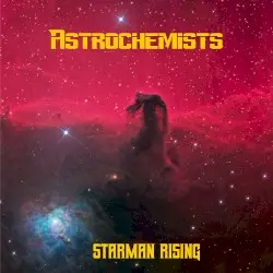 Starman Rising by Astrochemists