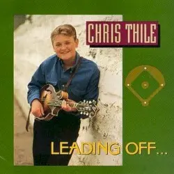 Leading Off... by Chris Thile