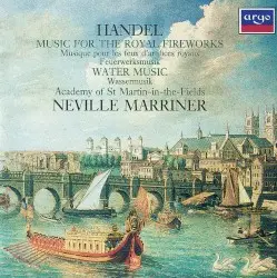 Music for the Royal Fireworks / Water Music by Handel; Academy of St Martin in the Fields, Sir Neville Marriner