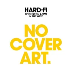 Once Upon a Time in the West by Hard‐Fi