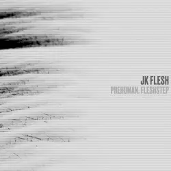 PREHUMAN. FLESHSTEP by JK Flesh