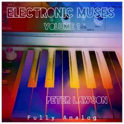 Electronic Muses Vol.1 by Peter Lawson