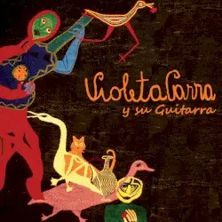 El folklore de Chile, vol. II: Violeta Parra, acompañándose en guitarra by Violeta Parra