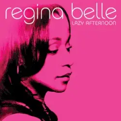 Lazy Afternoon by Regina Belle