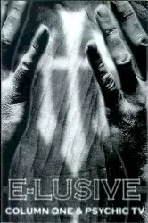 E-Lusive by Column One & Psychic TV