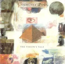 The Vision's Tale by Courtney Pine