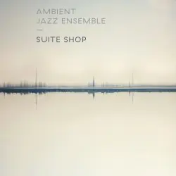 Suite Shop by Ambient Jazz Ensemble