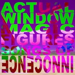 Songs of Innocence by Actual Figures & Window Magic