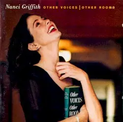 Other Voices - Other Rooms by Nanci Griffith