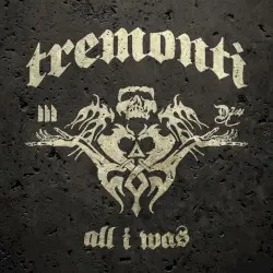 All I Was by Tremonti