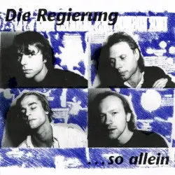 So allein by Die Regierung