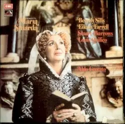 Maria Stuarda by Gaetano Donizetti, Beverly Sills, Eileen Farrell, Stuart Burrows, Louis Quilico, The John Alldis Choir, London Philharmonic Orchestra, Aldo Ceccato