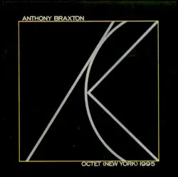 Octet (New York) 1995 by Anthony Braxton