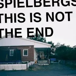 This Is Not the End by Spielbergs