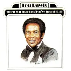 When You Hear Lou, You've Heard It All by Lou Rawls