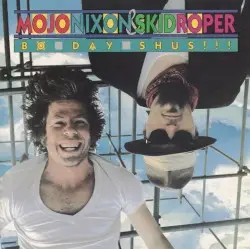 Bo‐Day‐Shus!!! by Mojo Nixon & Skid Roper