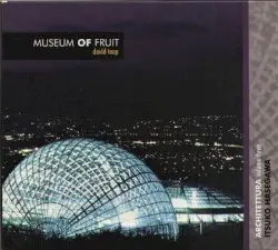 Museum of Fruit by David Toop