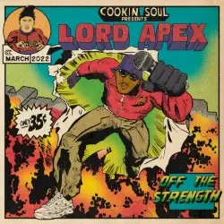 Off the Strength by Cookin’ Soul & Lord Apex