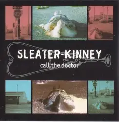 Call the Doctor by Sleater‐Kinney