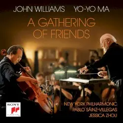 John Williams: A Gathering of Friends by John Williams, Yo‐Yo Ma & New York Philharmonic