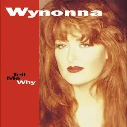Tell Me Why by Wynonna