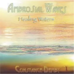 Ambrosial Waves - Healing Waters by Constance Demby
