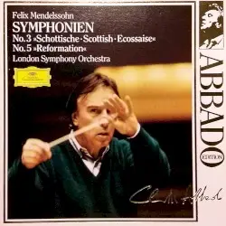 Symphonien no. 3 "Scottish" / no. 5 "Reformation" by Felix Mendelssohn; London Symphony Orchestra, Claudio Abbado