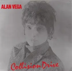 Collision Drive by Alan Vega