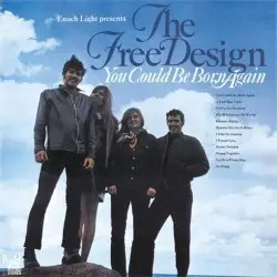 You Could Be Born Again by The Free Design