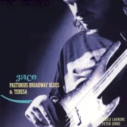 Broadway Blues & Teresa by Jaco Pastorius