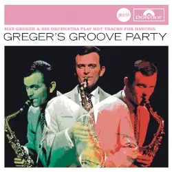 Greger’s Groove Party by Max Greger & His Orchestra