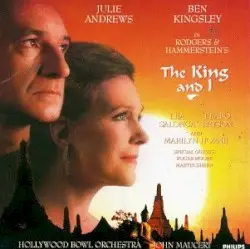 Rodgers & Hammerstein's The King And I by Julie Andrews, Ben Kingsley, Lea Salonga, Peabo Bryson And Marilyn Horne, Hollywood Bowl Orchestra, John Mauceri